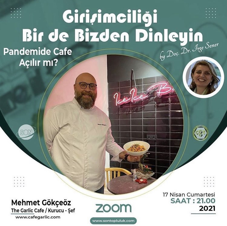 Şef Mehmet Gökçeöz İle Pandemide Restoran Sektörü Girişimciliği Üzerine Söyleşi. Doç. Dr. İrge ŞENER 17 Nisan 2021