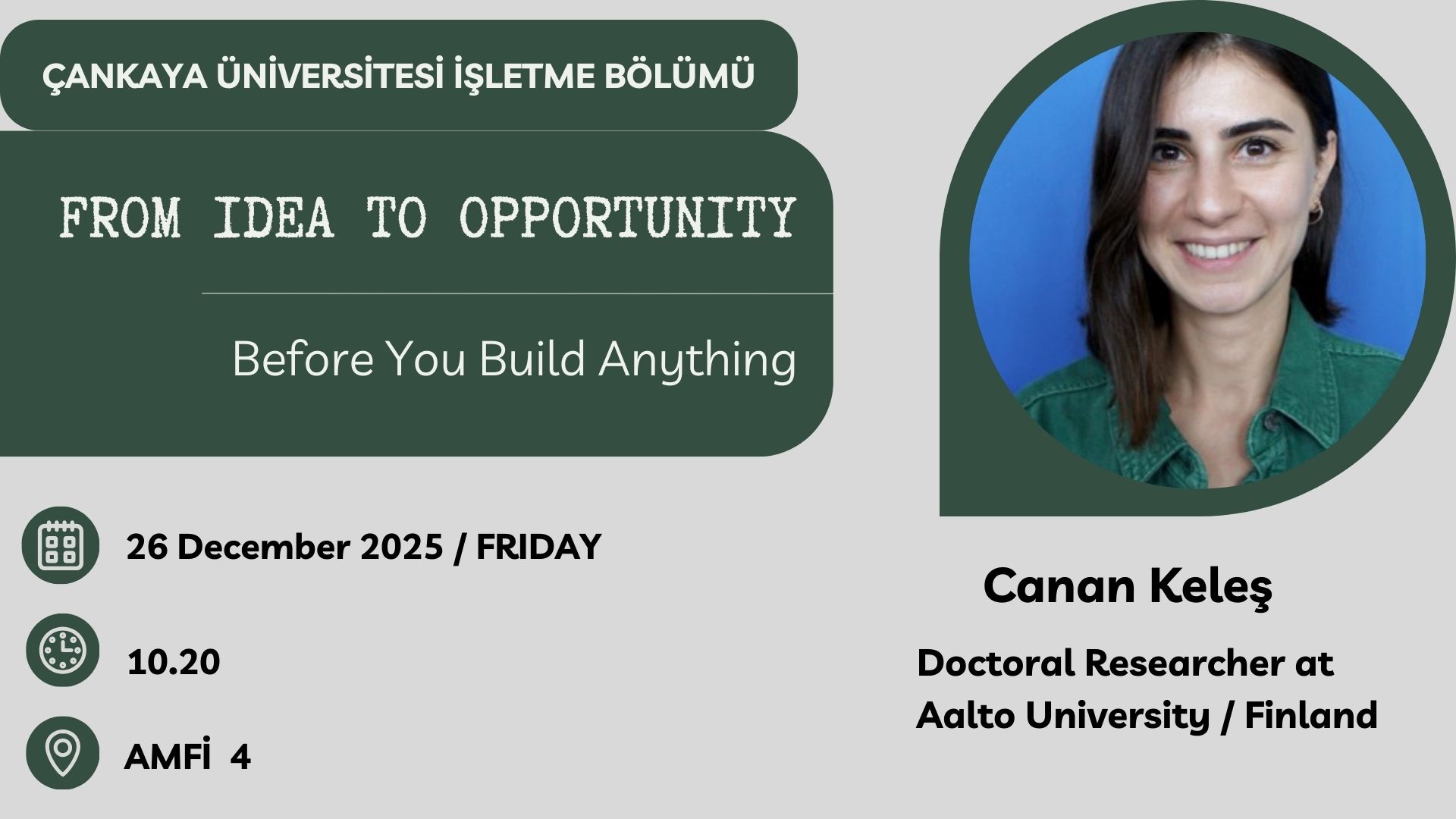 ‘From Idea to Opportunity: Before You Build Anything’ Seminer from Canan Keles at Aalto University / Finland